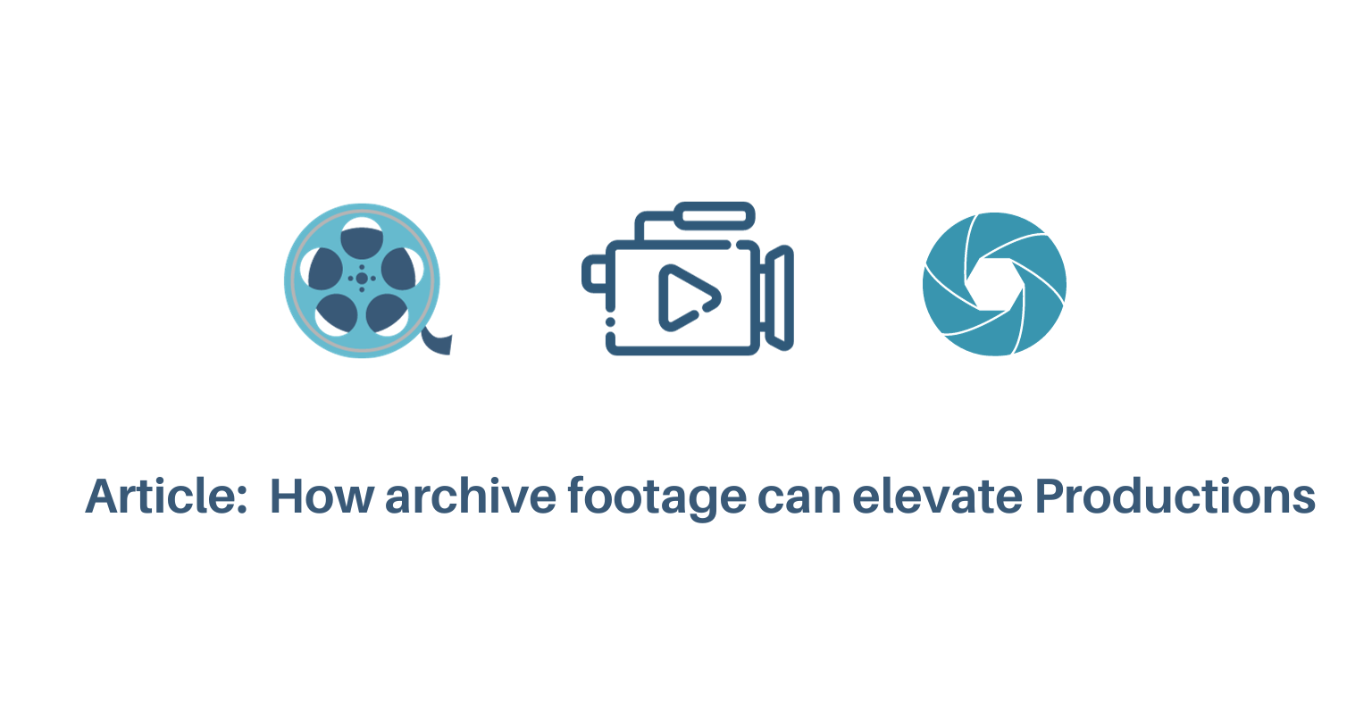ARTICLE: HOW ARCHIVE FOOTAGE CAN ELEVATE PRODUCTIONS