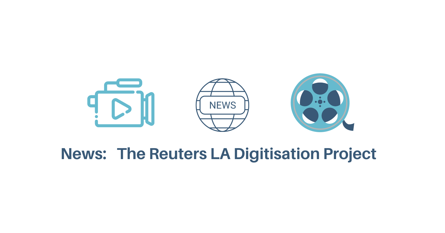 NEWS: REUTERS LOS ANGELES BUREAU DIGITISATION PROJECT