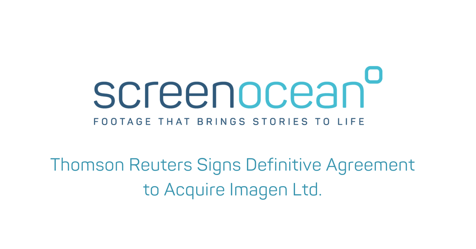 NEWS: THOMSON REUTERS SIGNS DEFINITIVE AGREEMENT TO ACQUIRE IMAGEN LTD